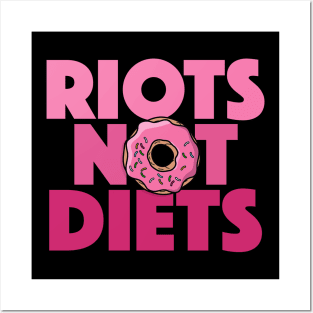RIOTS NOT DIETS Posters and Art